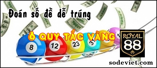 Đoán số đề dễ trúng với 6 quy tắc - Nhập môn lô đề cho người mới đầu tư