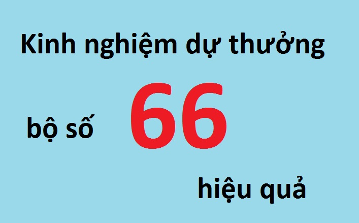 Kinh nghiệm dự thưởng bộ số 66 hiệu quả cùng chotlo.com